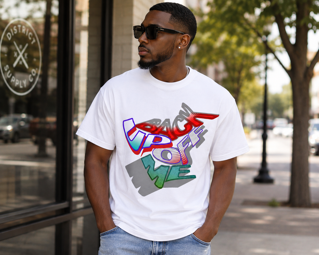 BACK UP OFF ME | Premium Graphic T-Shirt