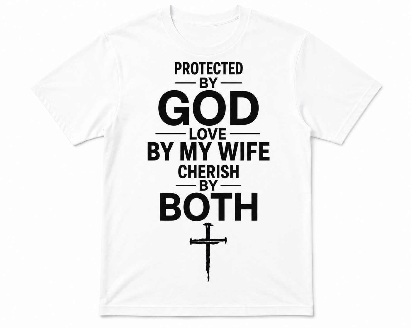 Protected by God, Loved by My Wife, Cherished by Both | Premium Christian T-Shirt