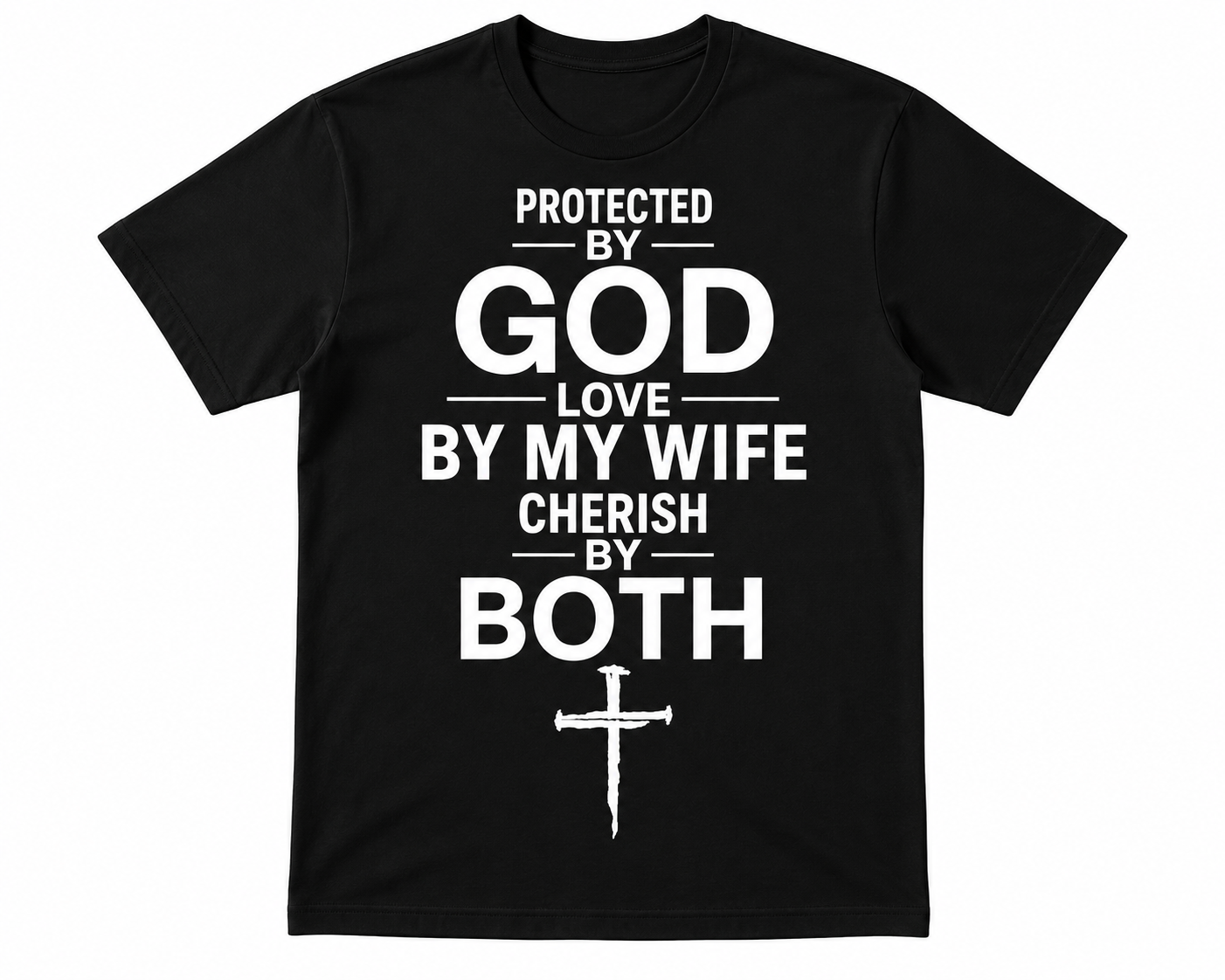 Protected by God, Loved by My Wife, Cherished by Both | Premium Christian T-Shirt